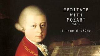 Meditate with Mozart  432Hz Classical Music  Vol 2 [upl. by Yonita]