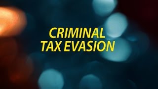 Criminal Tax Evasion [upl. by Sterling]