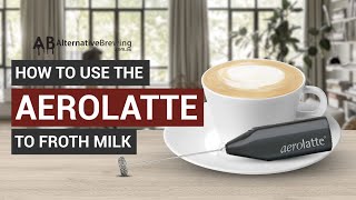 How To Use the AeroLatte To Froth Milk [upl. by Owiat]