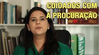 CUIDADOS COM A PROCURAÇÃO [upl. by Gnivri46]