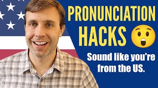 PRONUNCIATION HACKS  Speak with the American accent 🇺🇸 [upl. by Eet]