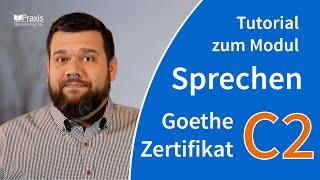 Tutorial GoetheZertifikat C2 Modul SPRECHEN [upl. by Erej147]