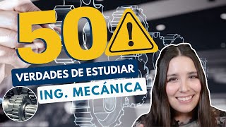 ESTUDIAR INGENIERÍA MECÁNICA ⚙️ 50 VERDADES DE LA INGENIERÍA MECÁNICA [upl. by Margarethe]