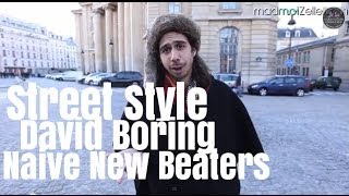 David Boring Naive New Beaters le Street Style [upl. by Pruchno]