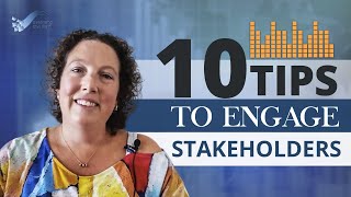 10 Tips to Engage Stakeholders [upl. by Nodnol]