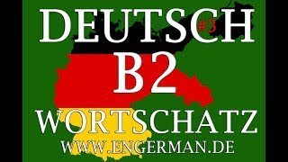 Deutsch B2 Wortschatz 2  German B2 Level Vocabulary 2 [upl. by Anoyk622]