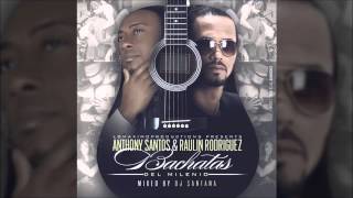 Anthony Santos ft Raulin Rodriguez  Mix Bachata Completas 2014 [upl. by Einra]