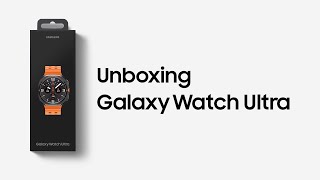 Galaxy Watch Ultra Unboxing  Samsung [upl. by Watanabe]